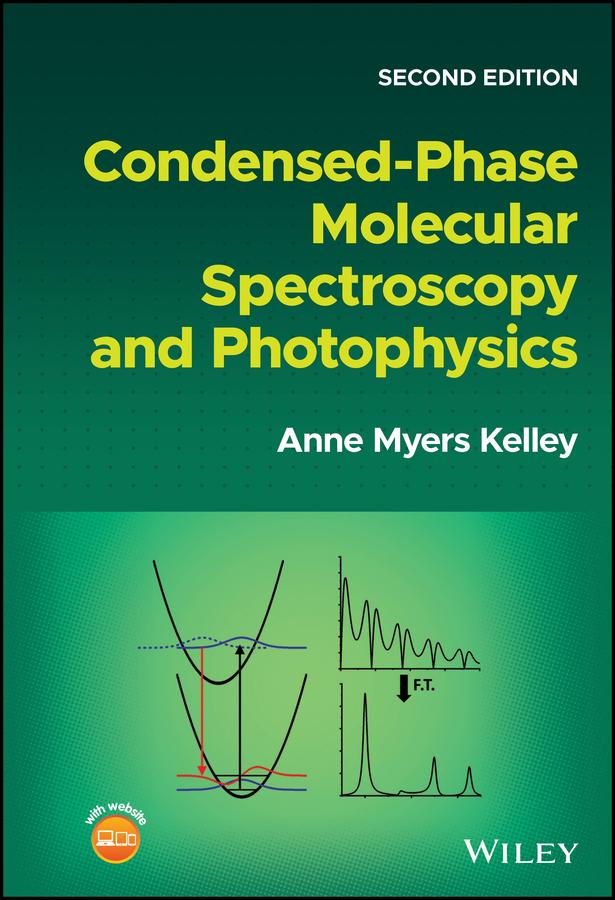 Condensed-Phase Molecular Spectroscopy and Photophysics by Anne Myers Kelley