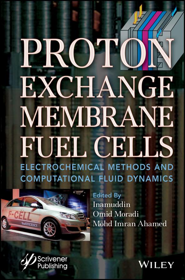 Proton Exchange Membrane Fuel Cells by Inamuddin, Mohd Imran Ahamed, Omid Moradi
