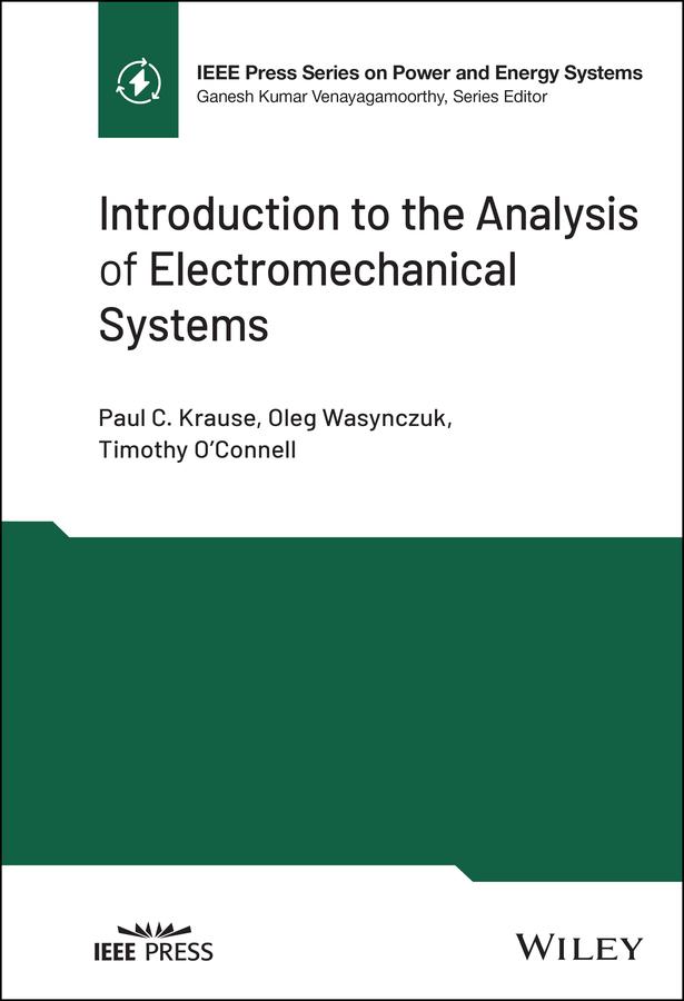 Introduction to the Analysis of Electromechanical Systems by Oleg Wasynczuk, Paul C. Krause, Timothy O'Connell