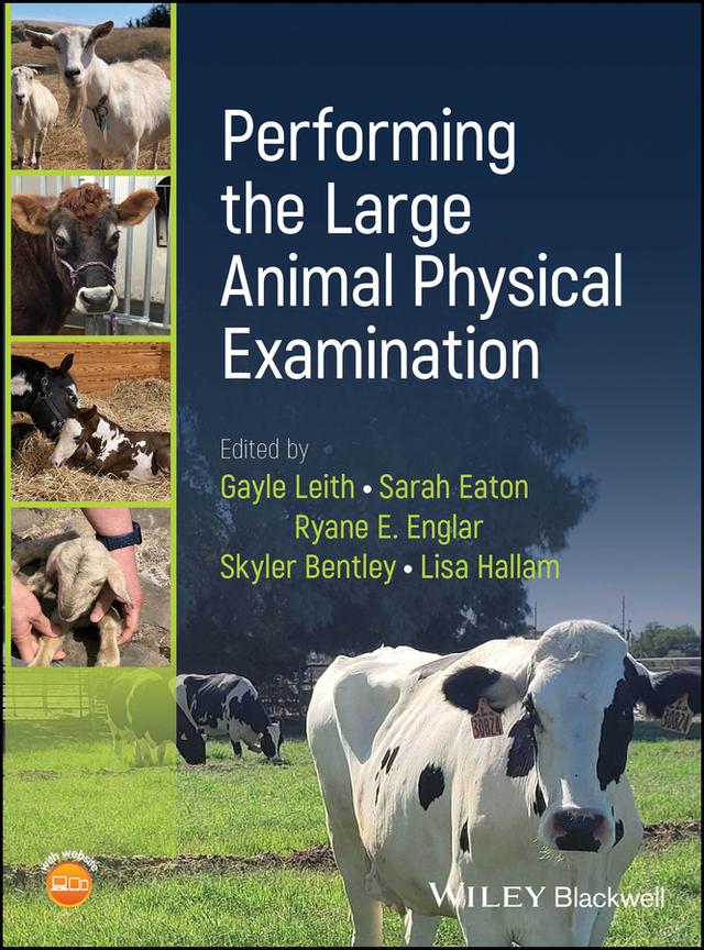 Performing the Large Animal Physical Examination by Gayle Leith, Lisa Hallam, Ryane E. Englar, Sarah Eaton, Skyler Bentley