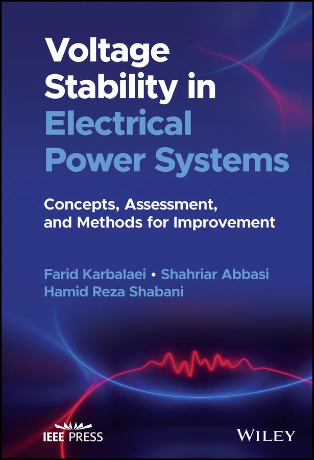 Voltage Stability in Electrical Power Systems by Farid Karbalaei, Hamid Reza Shabani, Shahriar Abbasi