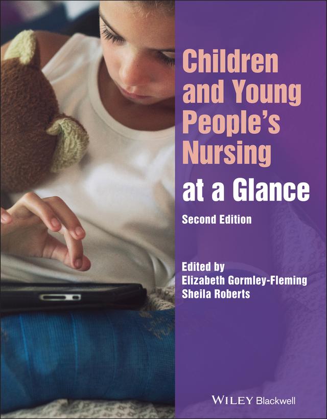 Children and Young People's Nursing at a Glance by Elizabeth Gormley-Fleming, Ian Peate, Sheila Roberts