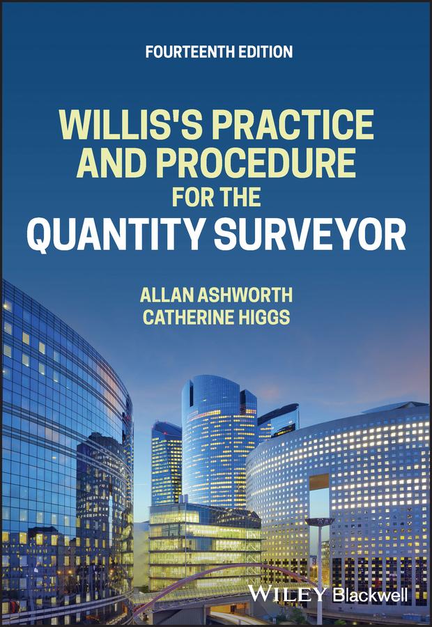 Willis's Practice and Procedure for the Quantity Surveyor by Allan Ashworth, Catherine Higgs