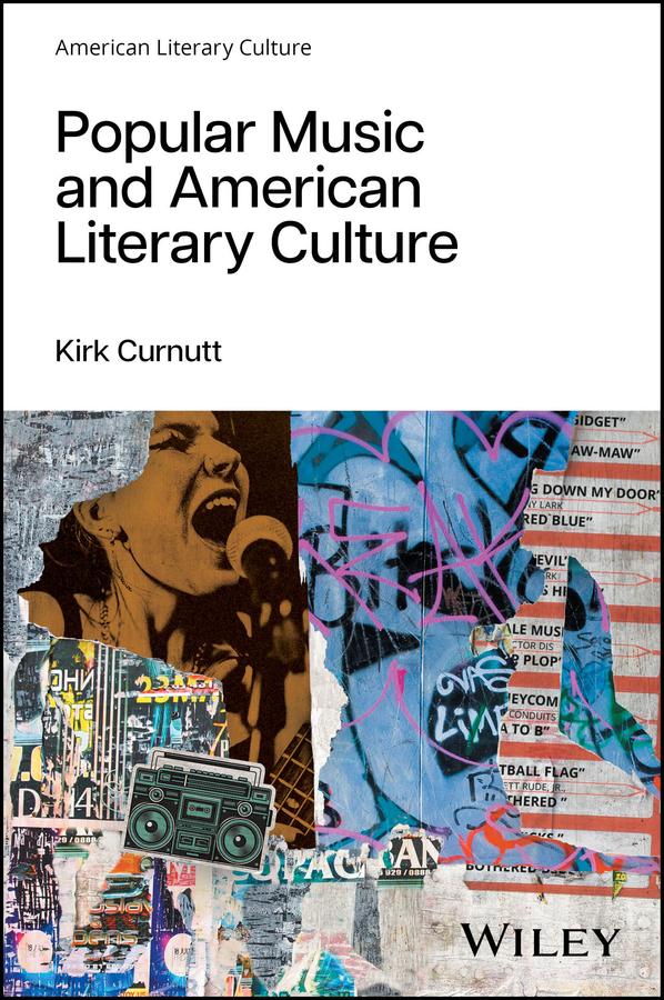 Popular Music and American Literary Culture by Kirk Curnutt