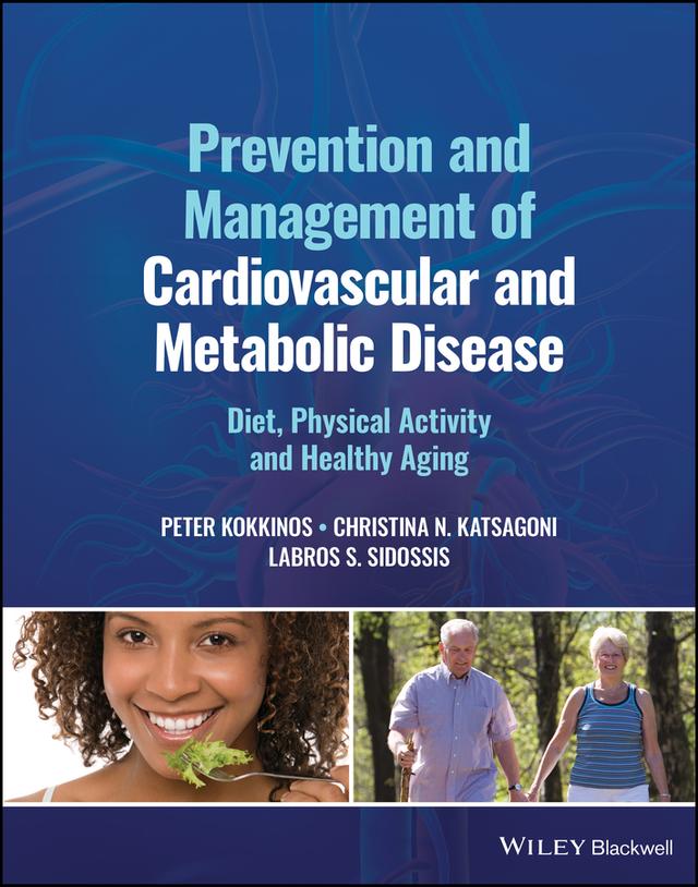 Prevention and Management of Cardiovascular and Metabolic Disease by Christina N. Katsagoni, Labros S. Sidossis, Peter Kokkinos