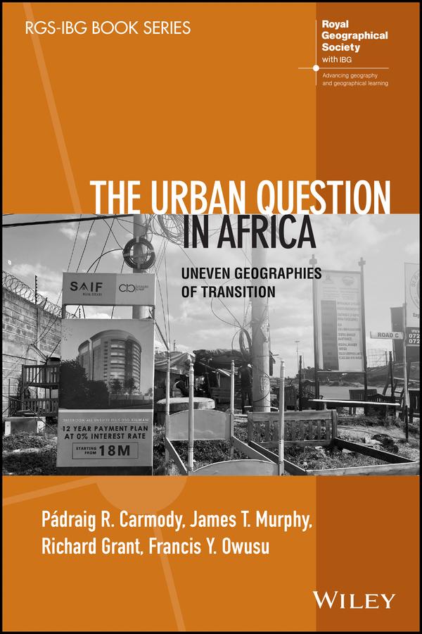 The Urban Question in Africa by Francis Y. Owusu, James T. Murphy, Padraig R. Carmody, Richard Grant
