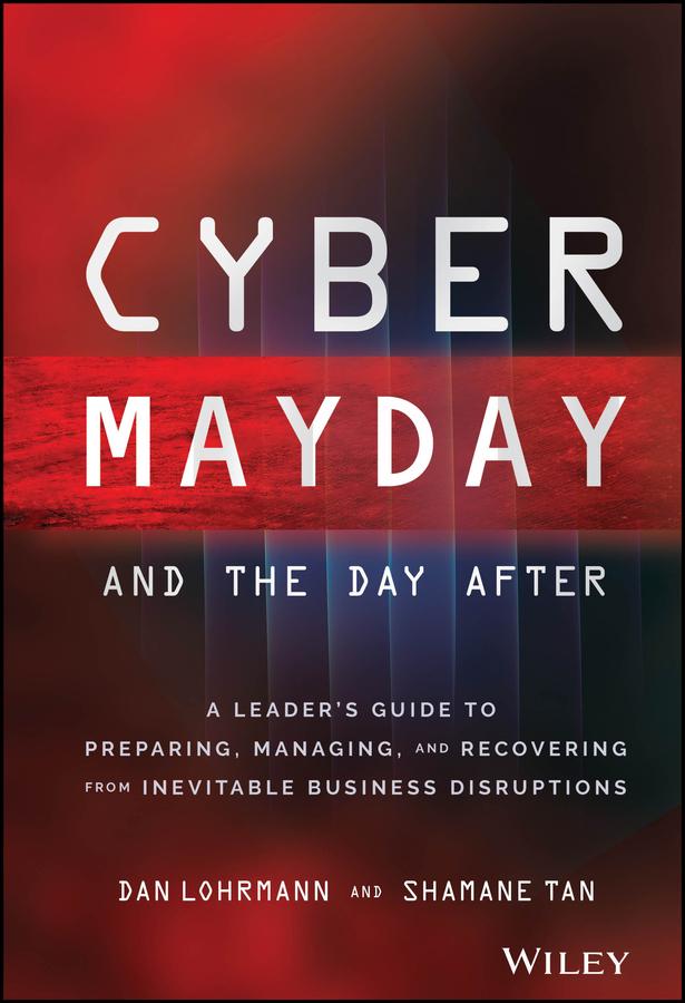 Cyber Mayday and the Day After by Daniel Lohrmann, Shamane Tan