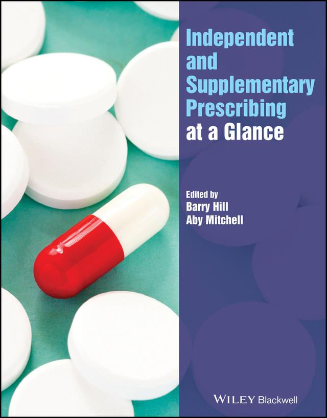 Independent and Supplementary Prescribing At a Glance by Aby Mitchell, Barry Hill, Ian Peate