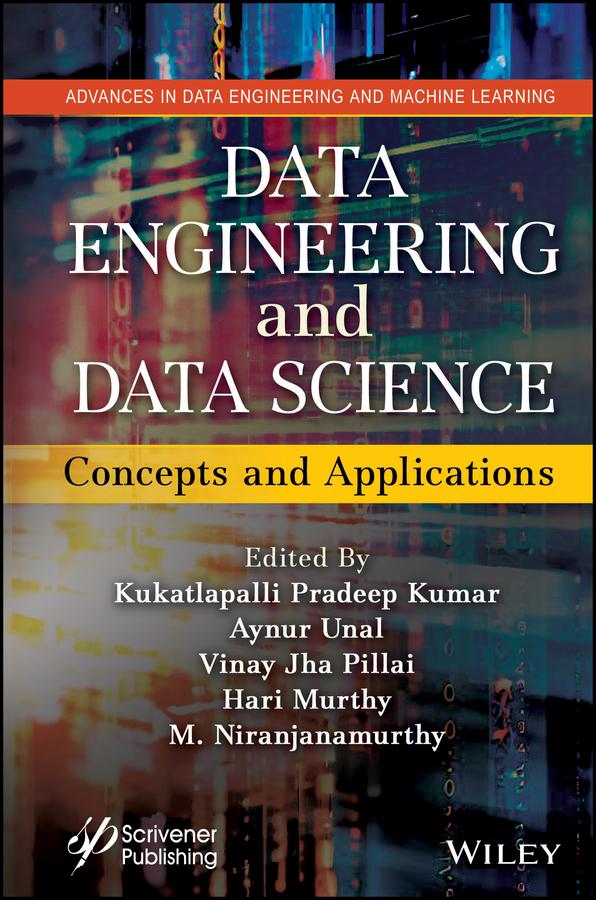Data Engineering and Data Science by Aynur Unal, Hari Murthy, Kukatlapalli Pradeep Kumar, M. Niranjanamurthy, Vinay Jha Pillai