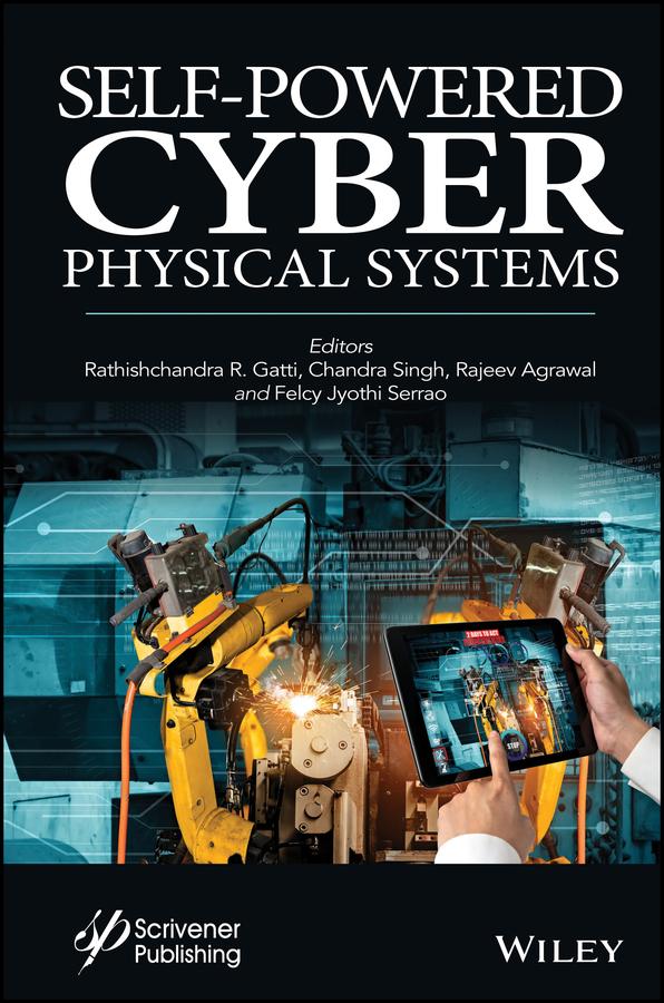 Self-Powered Cyber Physical Systems by Chandra Singh, Felcy Jyothi Serrao, Rajeev Agrawal, Rathishchandra R. Gatti