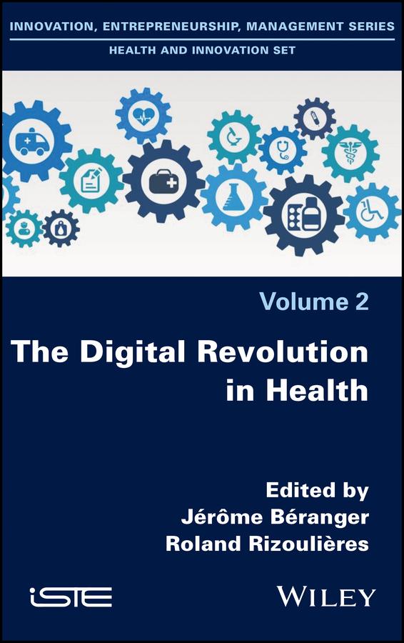 The Digital Revolution in Health by Jerome Beranger, Roland Rizoulieres