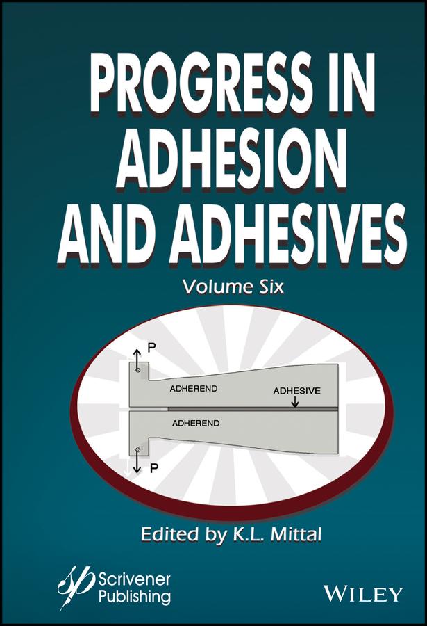 Progress in Adhesion and Adhesives, Volume 6 by K. L. Mittal
