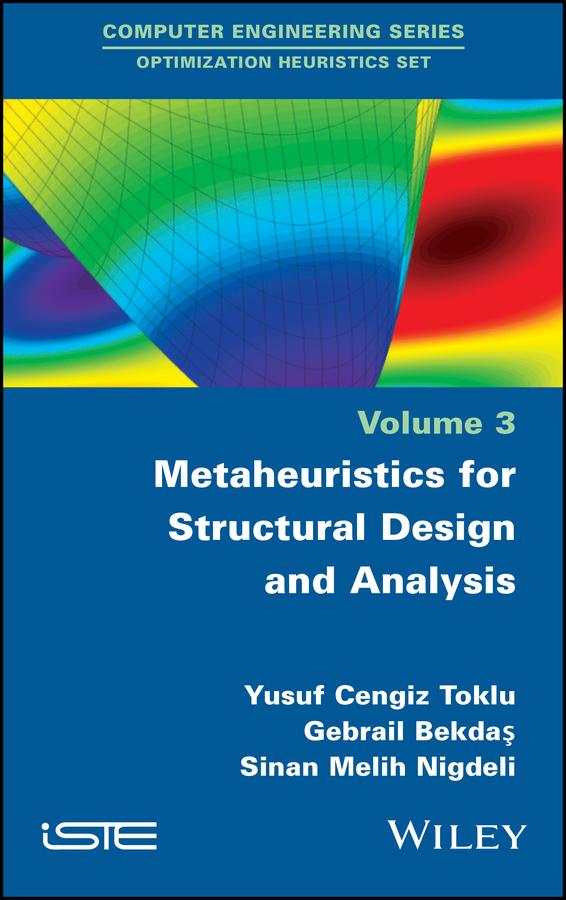 Metaheuristics for Structural Design and Analysis by Gebrail Bekdas, Sinan Melih Nigdeli, Yusuf Cengiz Toklu