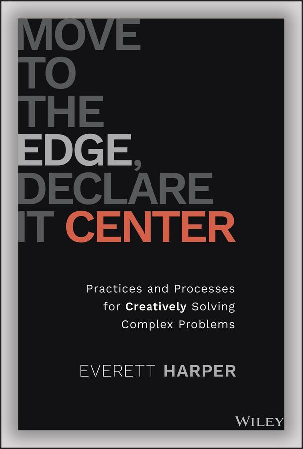 Move to the Edge, Declare it Center by Everett Harper