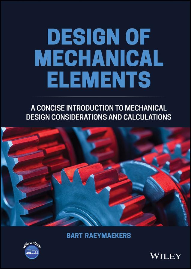 Design of Mechanical Elements by Bart Raeymaekers