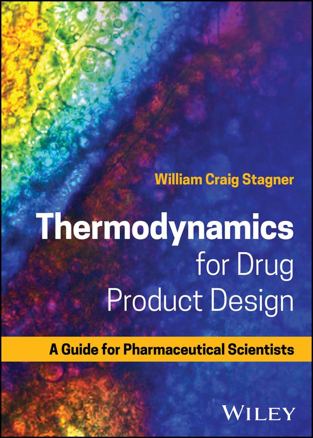 Thermodynamics for Drug Product Design by William Craig Stagner