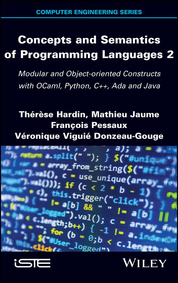 Concepts and Semantics of Programming Languages 2 by François Pessaux, Mathieu Jaume, Therese Hardin, Veronique Viguie Donzeau-Gouge