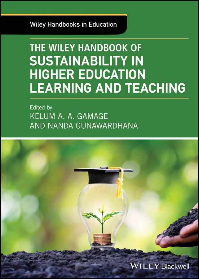 The Wiley Handbook of Sustainability in Higher Education Learning and Teaching