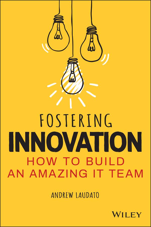 Fostering Innovation by Andrew Laudato
