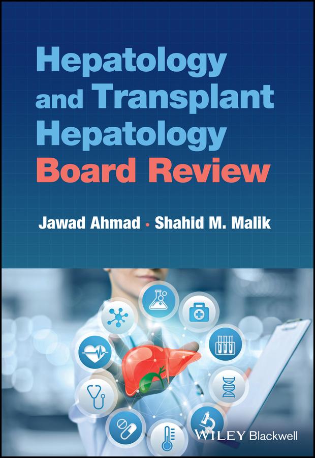 Hepatology and Transplant Hepatology Board Review by Jawad Ahmad, Shahid M. Malik
