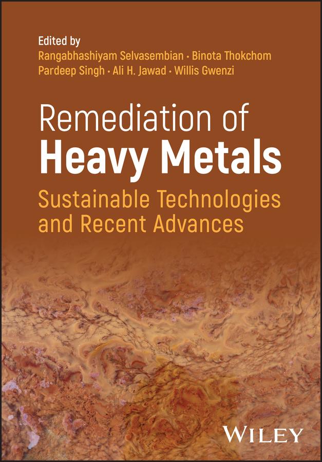 Remediation of Heavy Metals by Ali H. Jawad, Binota Thokchom, Pardeep Singh, Rangabhashiyam Selvasembian, Willis Gwenzi