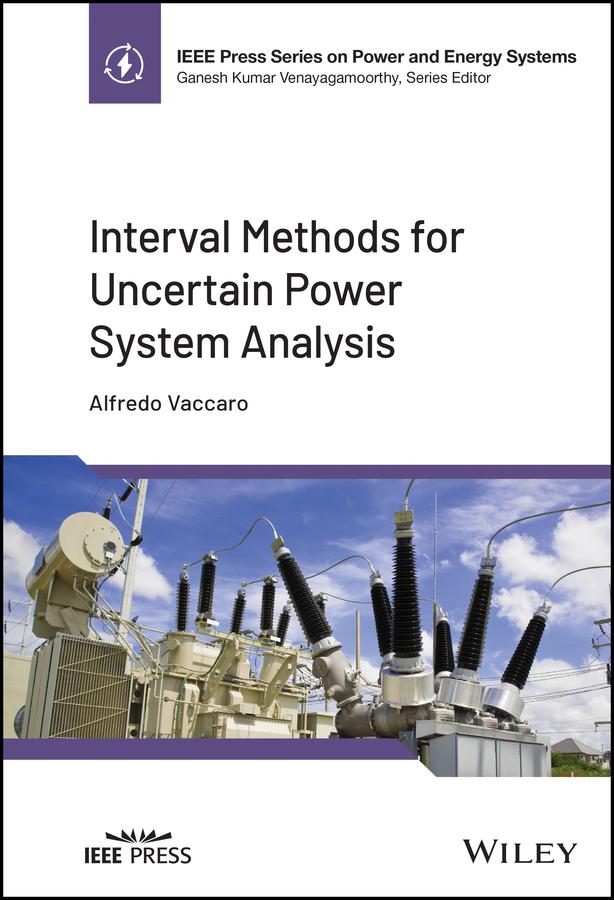 Interval Methods for Uncertain Power System Analysis by Alfredo Vaccaro