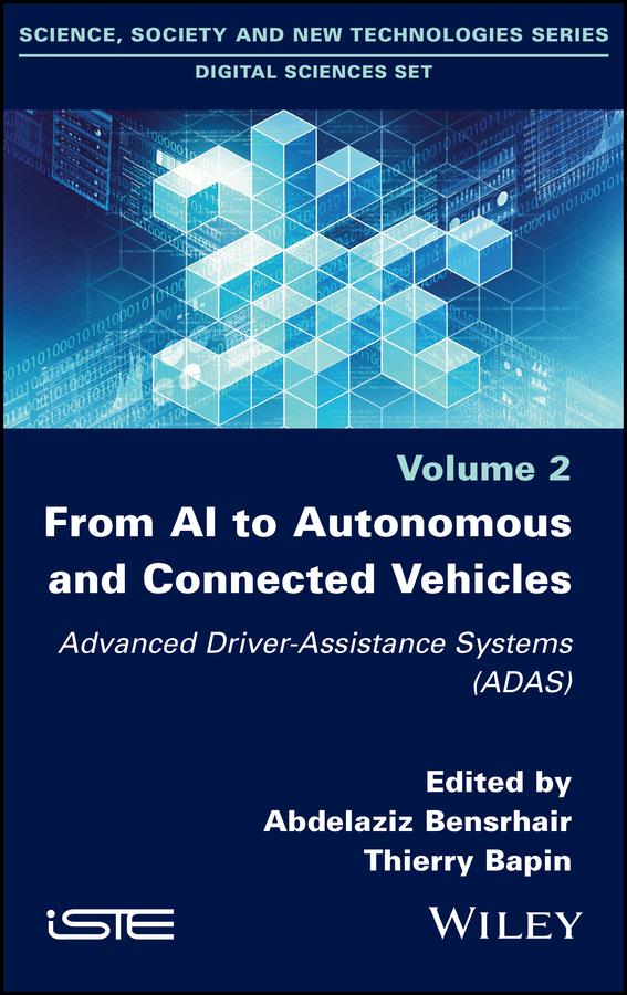 From AI to Autonomous and Connected Vehicles by Abdelaziz Bensrhair, Thierry Bapin