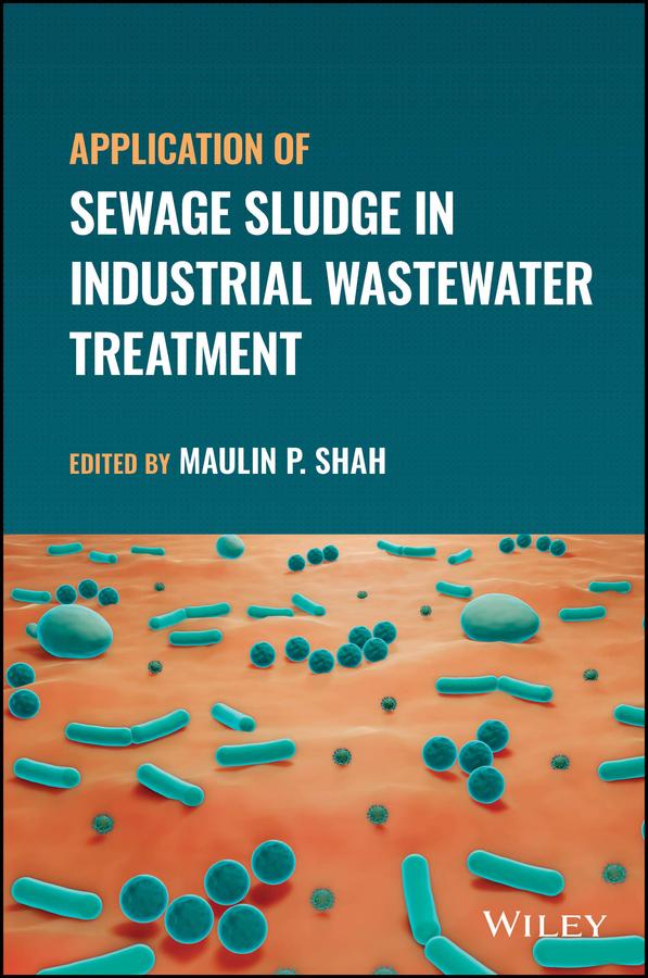 Application of Sewage Sludge in Industrial Wastewater Treatment by Maulin P. Shah