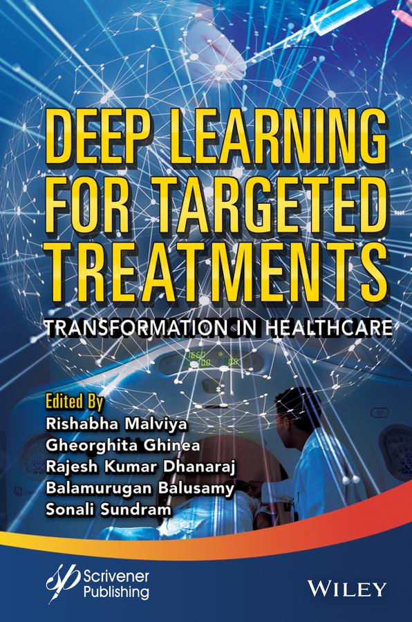 Deep Learning for Targeted Treatments by Balamurugan Balusamy, Gheorghita Ghinea, Rajesh Kumar Dhanaraj, Rishabha Malviya, Sonali Sundram