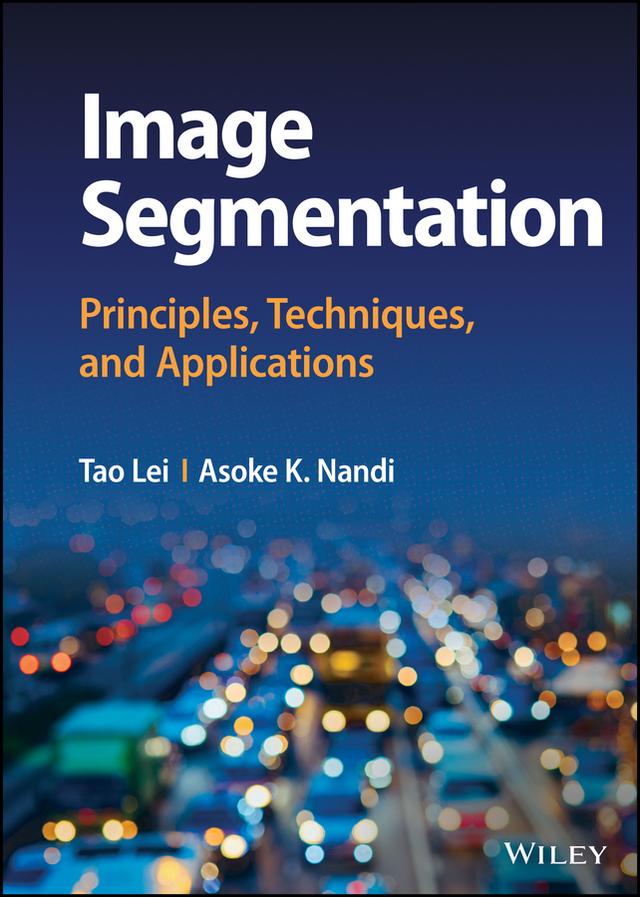 Image Segmentation by Asoke K. Nandi, Tao Lei