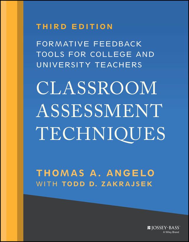Classroom Assessment Techniques by Thomas A. Angelo, Todd D. Zakrajsek