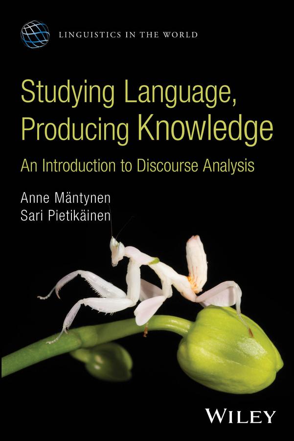 Studying Language, Producing Knowledge by Anne Mäntynen, Sari Pietikäinen