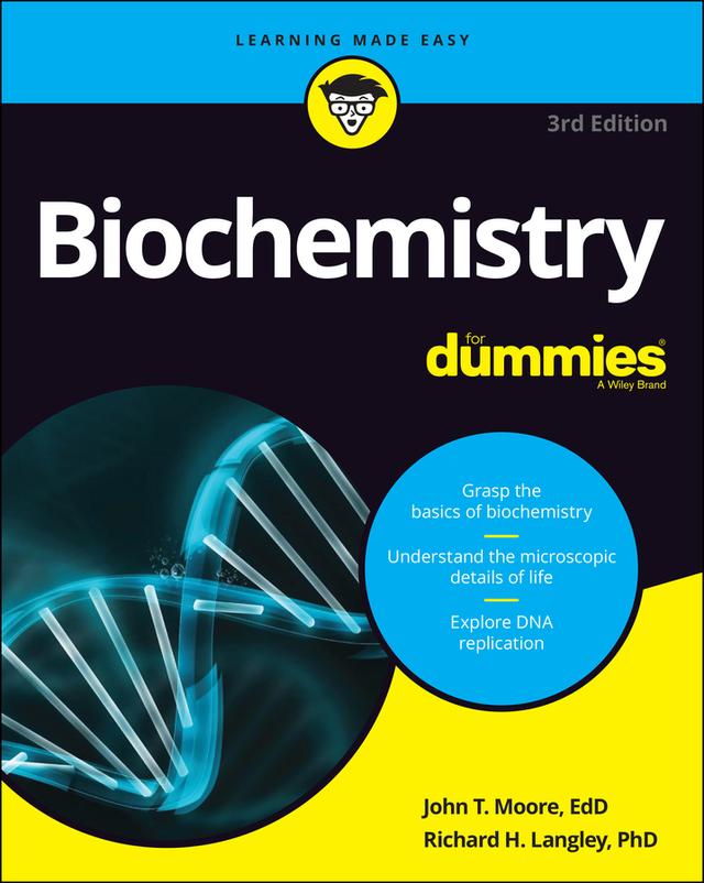 Biochemistry For Dummies by John T. Moore, Richard H. Langley