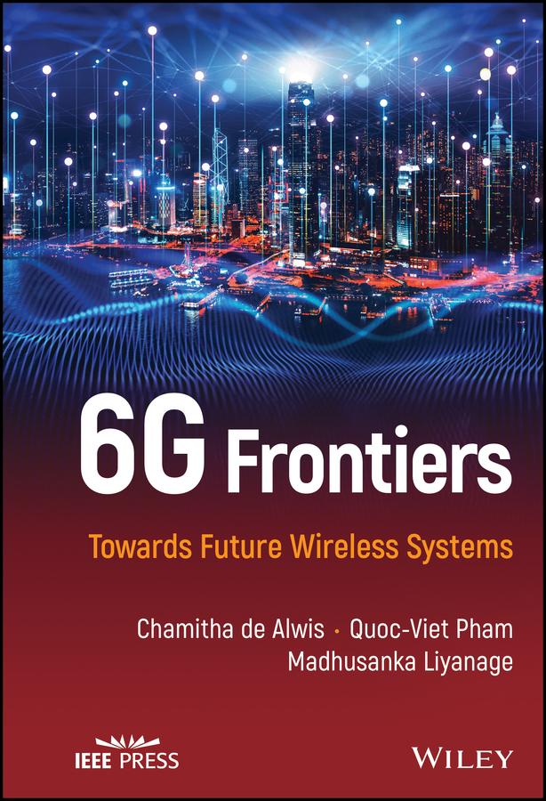 6G Frontiers by Chamitha De Alwis, Madhusanka Liyanage, Quoc-Viet Pham
