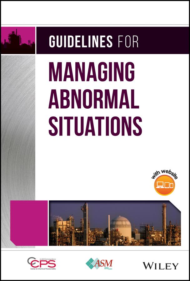 Guidelines for Managing Abnormal Situations by CCPS (Center for Chemical Process Safety)
