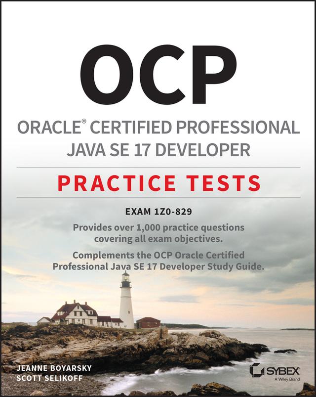 OCP Oracle Certified Professional Java SE 17 Developer Practice Tests by Jeanne Boyarsky, Scott Selikoff