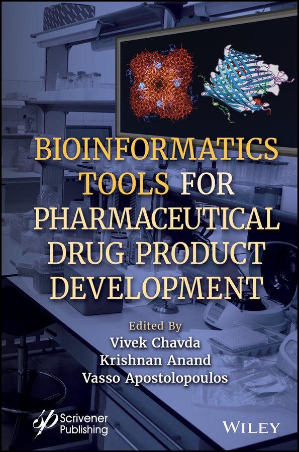 Bioinformatics Tools for Pharmaceutical Drug Product Development by Krishnan Anand, Vasso Apostolopoulos, Vivek P. Chavda