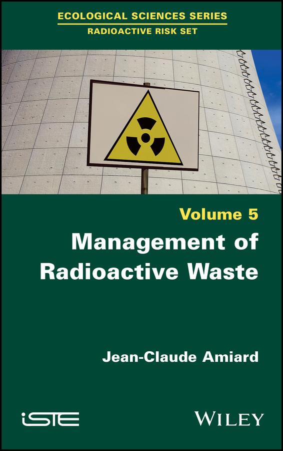Management of Radioactive Waste by Jean-Claude Amiard