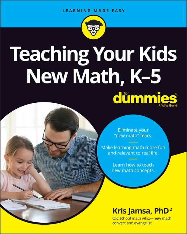 Teaching Your Kids New Math, K-5 For Dummies by Kris Jamsa