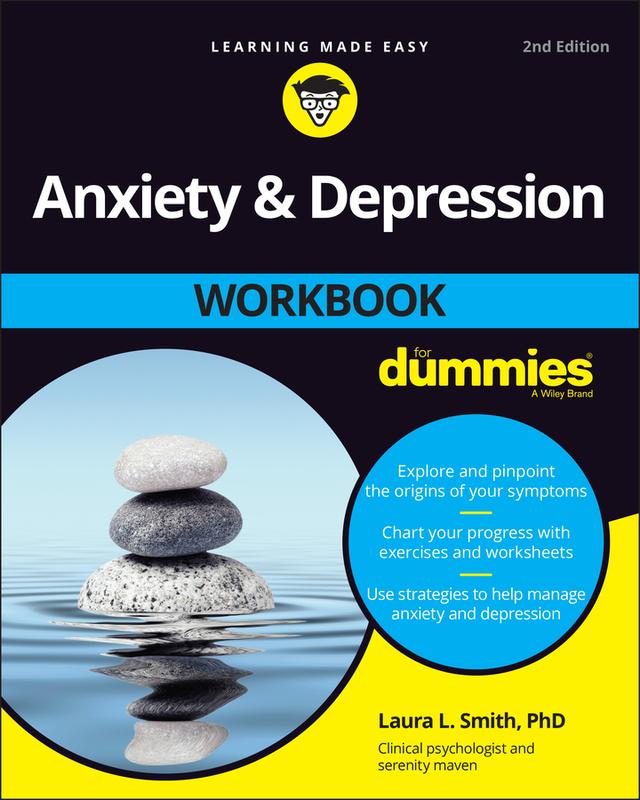Anxiety &amp; Depression Workbook For Dummies by Laura L. Smith