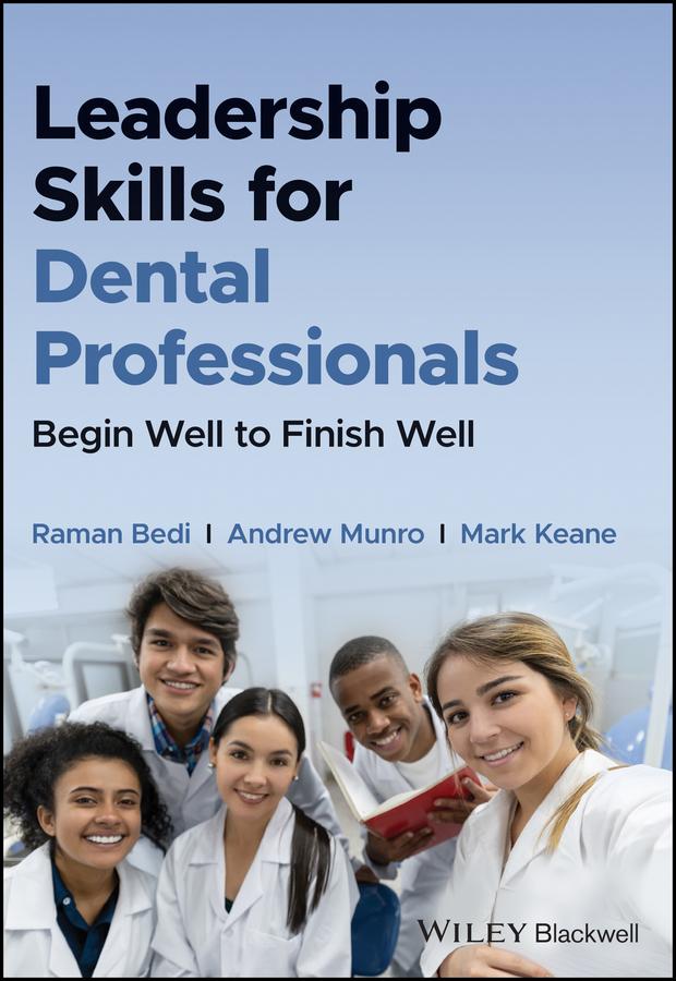 Leadership Skills for Dental Professionals by Andrew Munro, Mark Keane, Raman Bedi