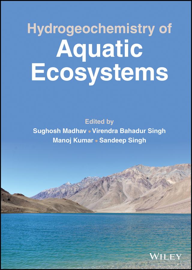 Hydrogeochemistry of Aquatic Ecosystems by Manoj Kumar, Sandeep Singh, Sughosh Madhav, Virendra Bahadur Singh