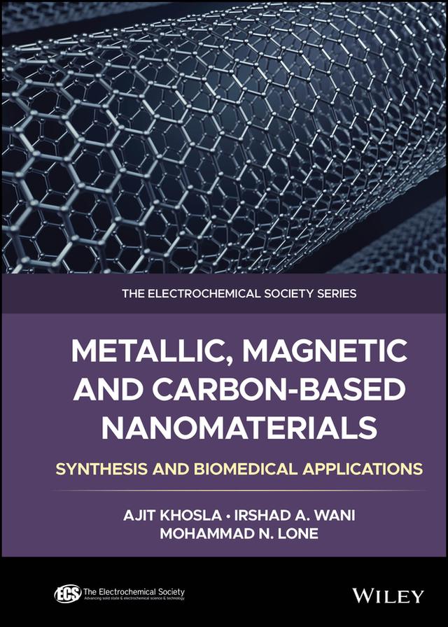 Metallic, Magnetic, and Carbon-Based Nanomaterials by Ajit Khosla, Irshad A. Wani, Mohammad N. Lone