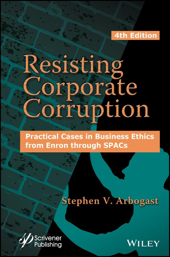 Resisting Corporate Corruption by Stephen V. Arbogast