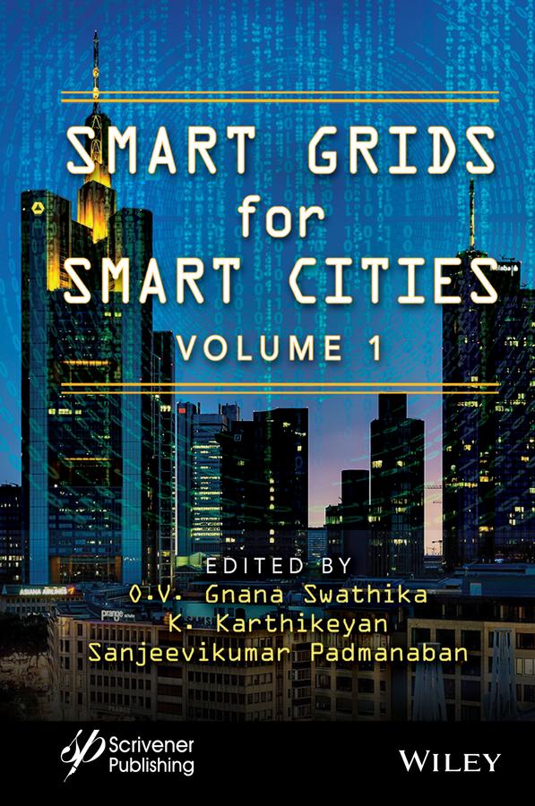 Smart Grids for Smart Cities, Volume 1 by K. Karthikeyan, O. V. Gnana Swathika, Sanjeevikumar Padmanaban