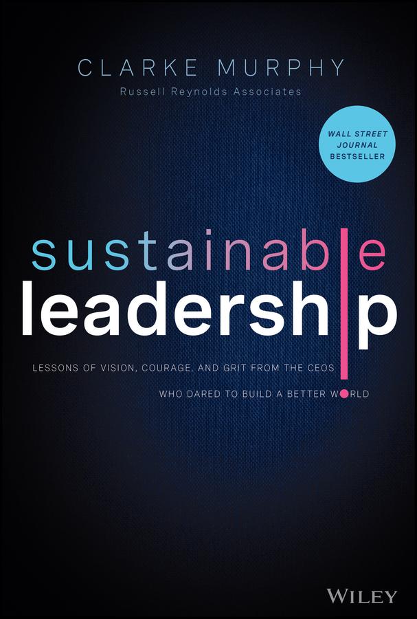 Sustainable Leadership by Clarke Murphy