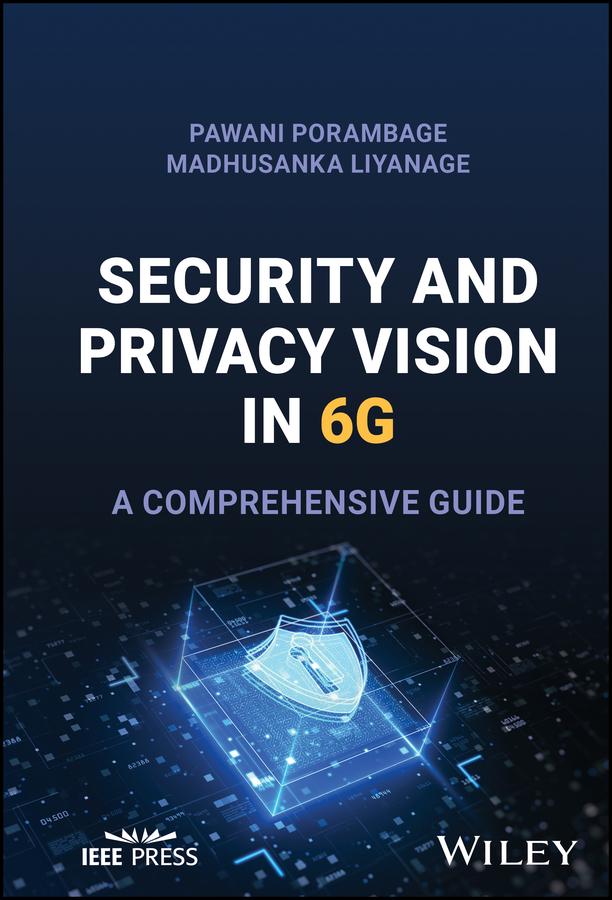 Security and Privacy Vision in 6G by Madhusanka Liyanage, Pawani Porambage
