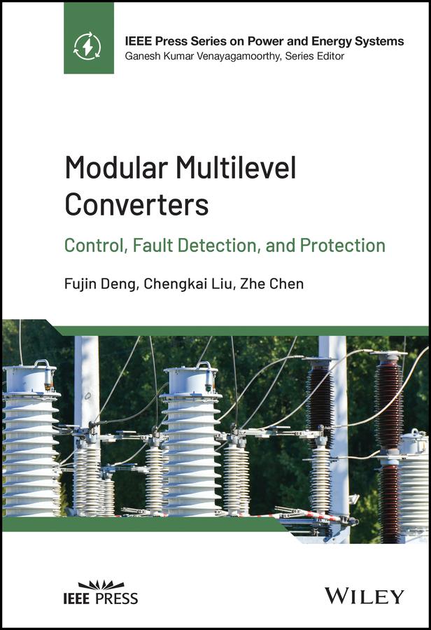 Modular Multilevel Converters by Chengkai Liu, Fujin Deng, Zhe Chen