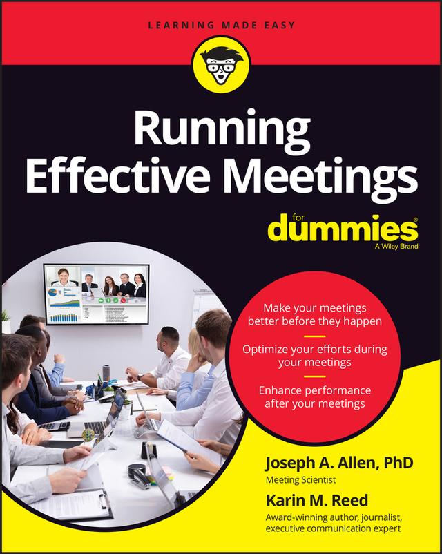 Running Effective Meetings For Dummies by Joseph A. Allen, Karin M. Reed