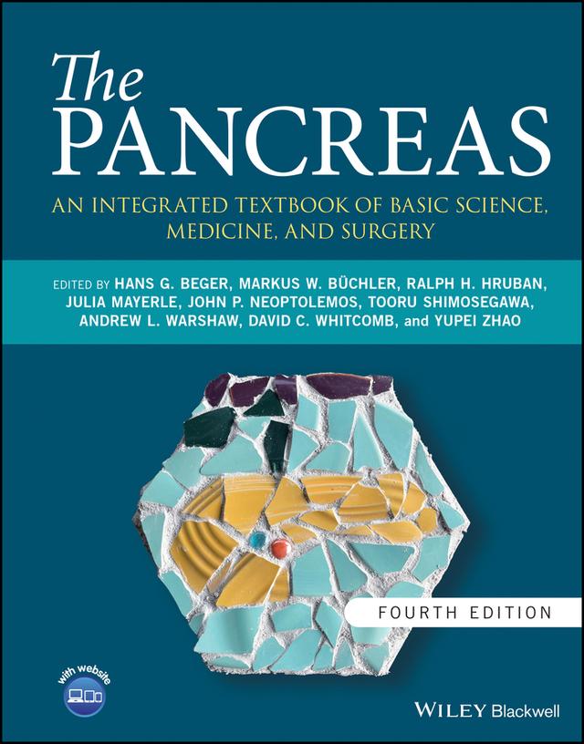 The Pancreas by Andrew L. Warshaw, David C. Whitcomb, Hans G. Beger, John P. Neoptolemos, Julia Mayerle, Markus W. Buchler, Ralph H. Hruban, Tooru Shimosegawa, Yupei Zhao